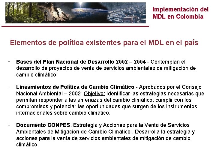 Implementación del MDL en Colombia Elementos de política existentes para el MDL en el