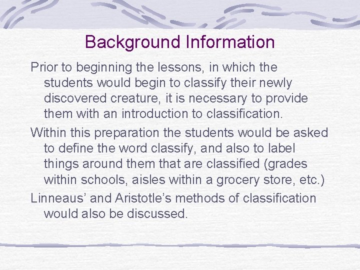 Background Information Prior to beginning the lessons, in which the students would begin to