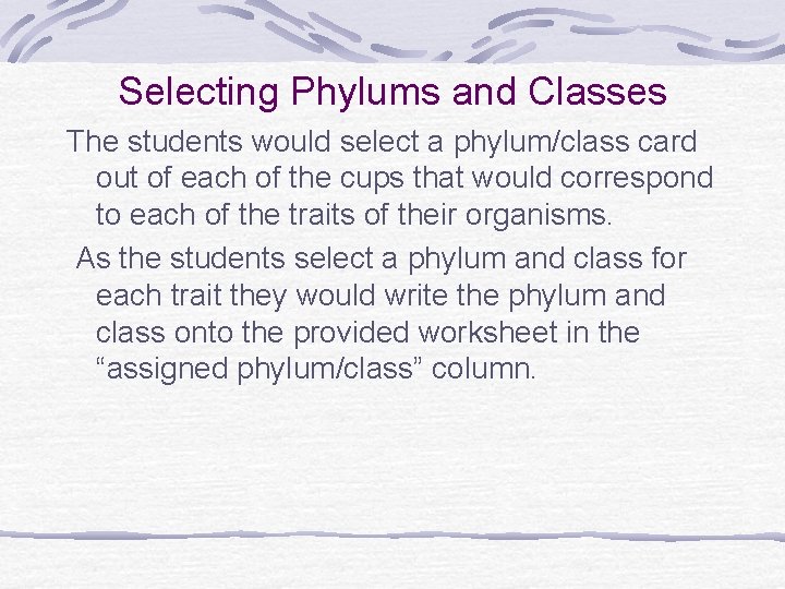 Selecting Phylums and Classes The students would select a phylum/class card out of each