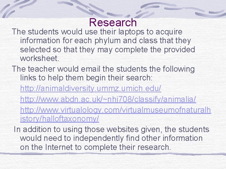 Research The students would use their laptops to acquire information for each phylum and