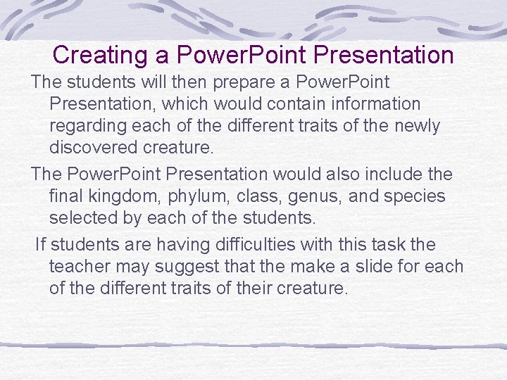 Creating a Power. Point Presentation The students will then prepare a Power. Point Presentation,