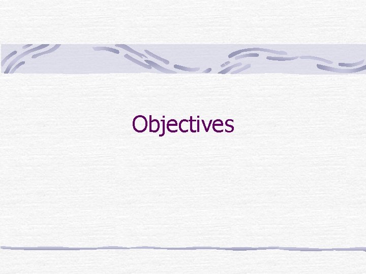 Objectives 
