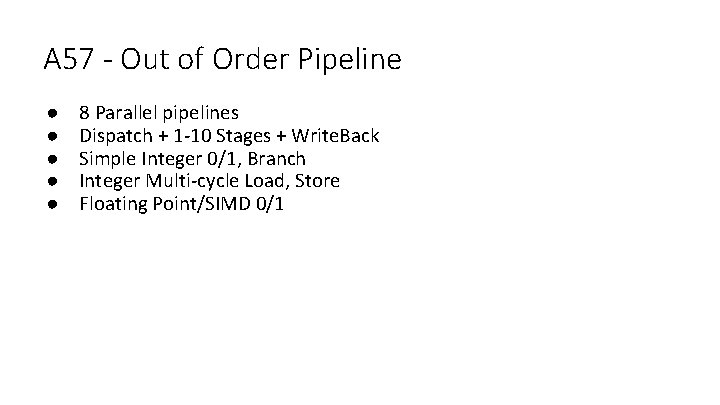 A 57 - Out of Order Pipeline ● ● ● 8 Parallel pipelines Dispatch