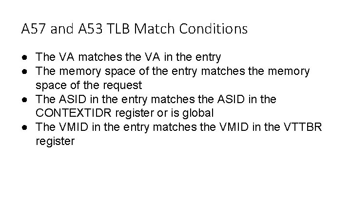 A 57 and A 53 TLB Match Conditions ● The VA matches the VA