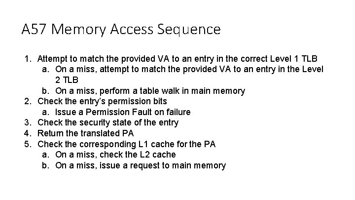 A 57 Memory Access Sequence 1. Attempt to match the provided VA to an
