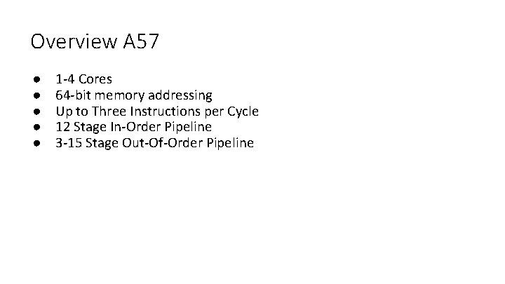 Overview A 57 ● ● ● 1 -4 Cores 64 -bit memory addressing Up
