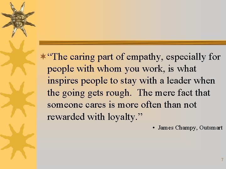 ¬“The caring part of empathy, especially for people with whom you work, is what