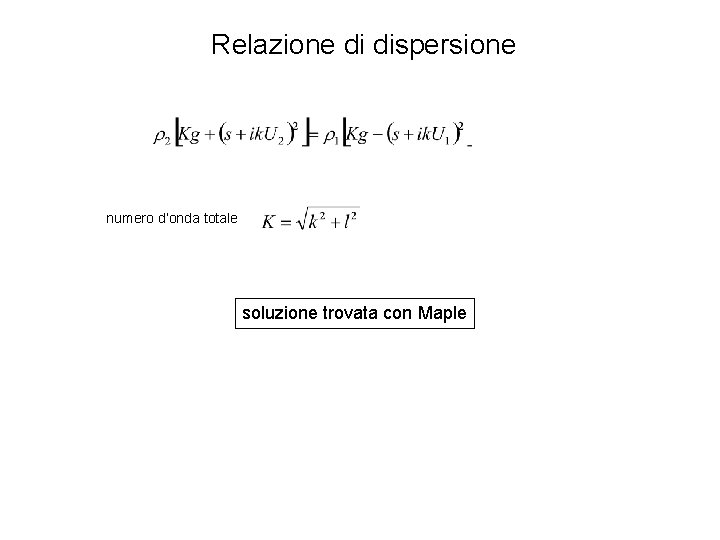 Relazione di dispersione numero d’onda totale soluzione trovata con Maple 