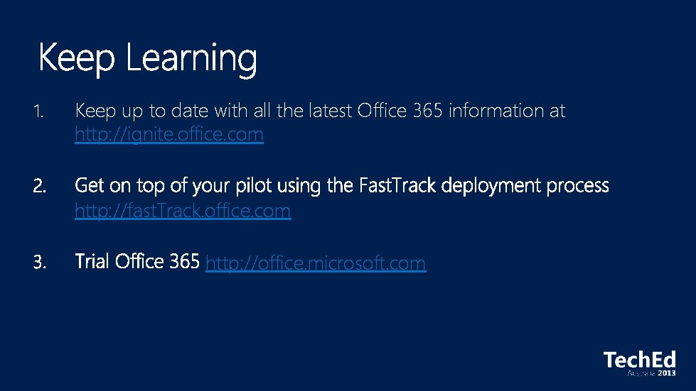 1. Keep up to date with all the latest Office 365 information at http: