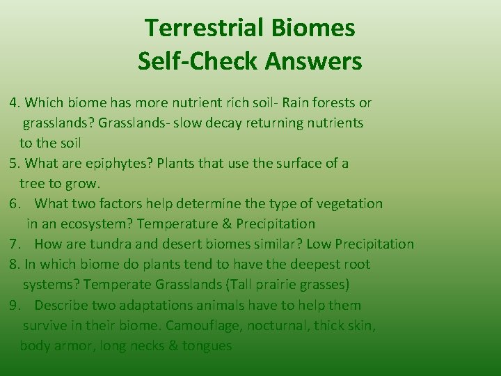 Terrestrial Biomes Self-Check Answers 4. Which biome has more nutrient rich soil- Rain forests