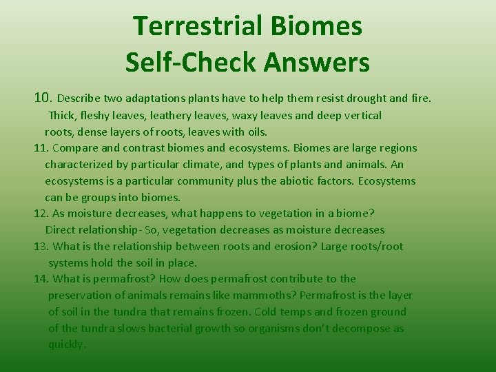 Terrestrial Biomes Self-Check Answers 10. Describe two adaptations plants have to help them resist