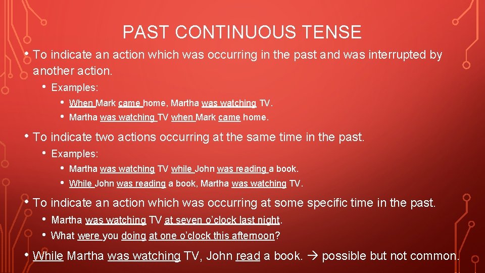 PAST CONTINUOUS TENSE • To indicate an action which was occurring in the past