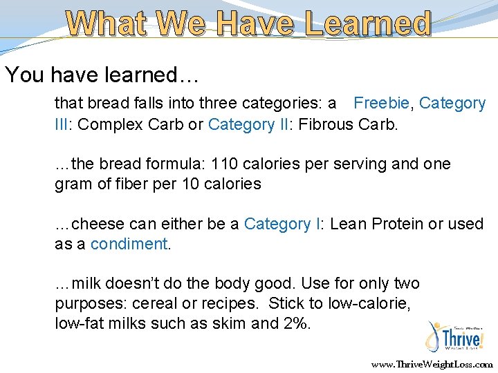 What We Have Learned You have learned… that bread falls into three categories: a