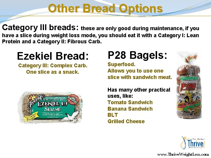 Other Bread Options Category III breads: these are only good during maintenance, if you