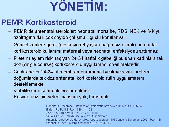 YÖNETİM: PEMR Kortikosteroid – PEMR de antenatal steroidler: neonatal mortalite, RDS, NEK ve İVK’yı