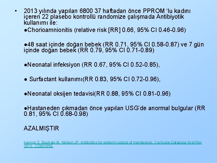  • 2013 yılında yapılan 6800 37 haftadan önce PPROM ‘lu kadını içeren 22