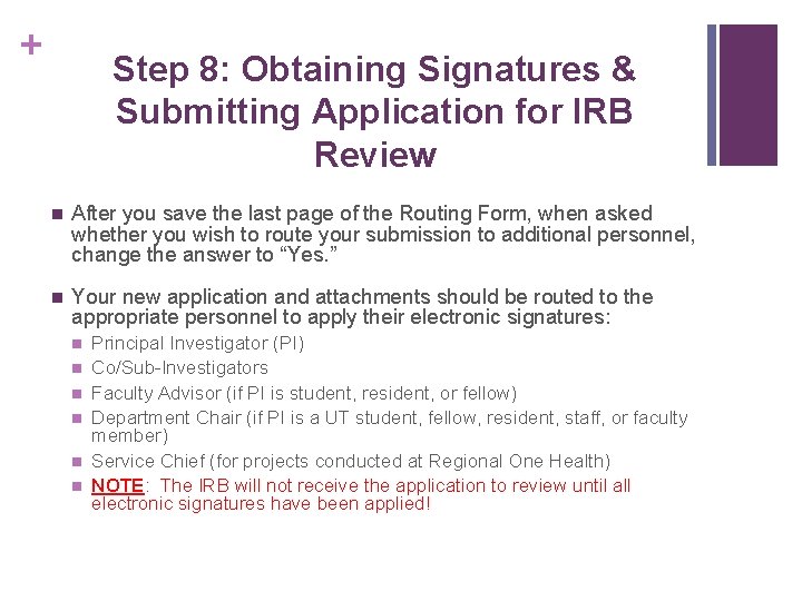 + Step 8: Obtaining Signatures & Submitting Application for IRB Review n After you