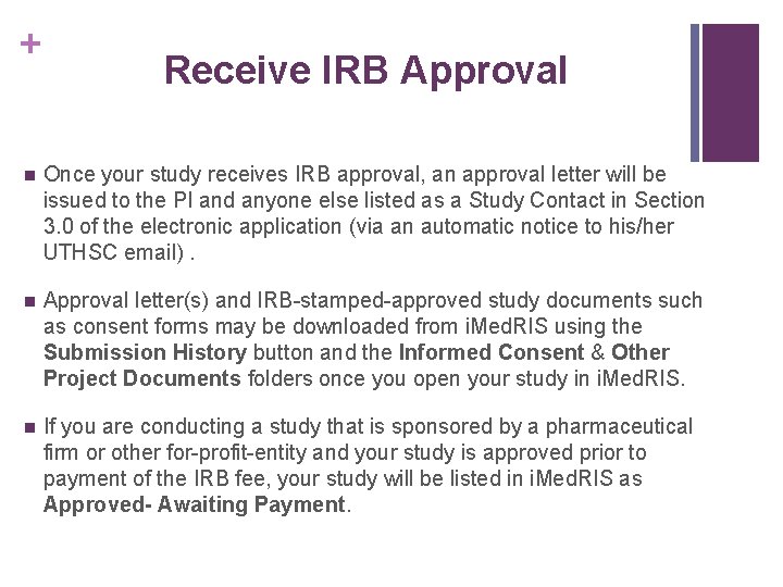 + Receive IRB Approval n Once your study receives IRB approval, an approval letter