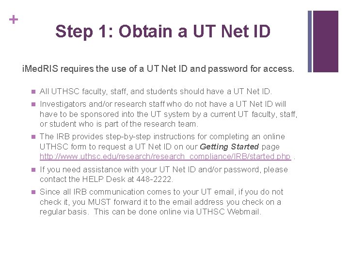 + Step 1: Obtain a UT Net ID i. Med. RIS requires the use