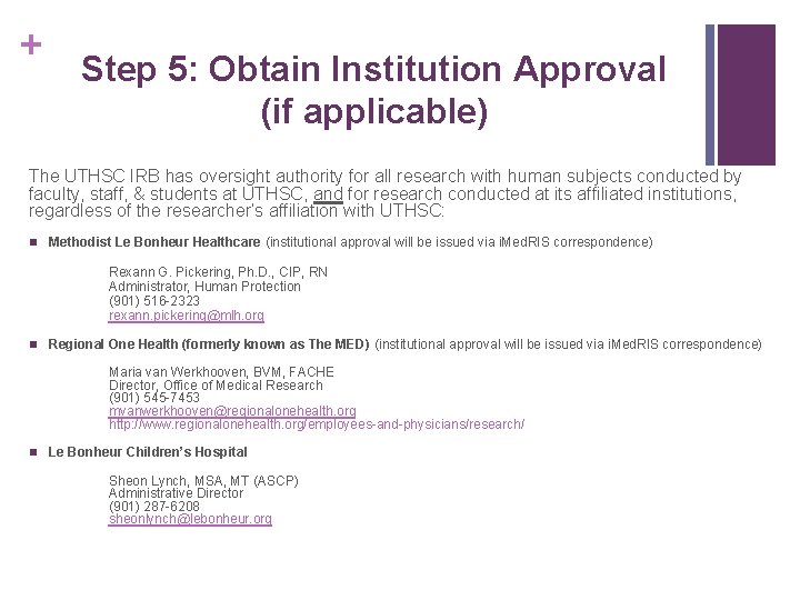 + Step 5: Obtain Institution Approval (if applicable) The UTHSC IRB has oversight authority