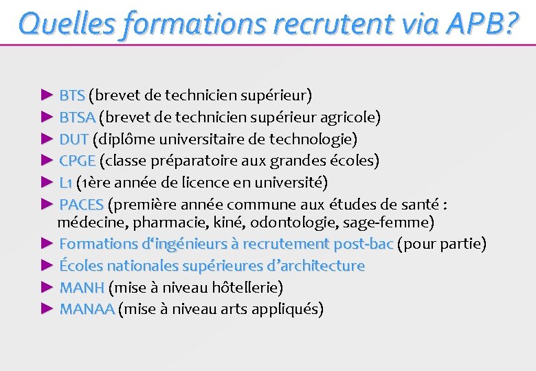 Quelles formations recrutent via APB? ► BTS (brevet de technicien supérieur) BTS ► BTSA