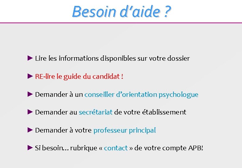 Besoin d’aide ? ► Lire les informations disponibles sur votre dossier ► RE-lire le