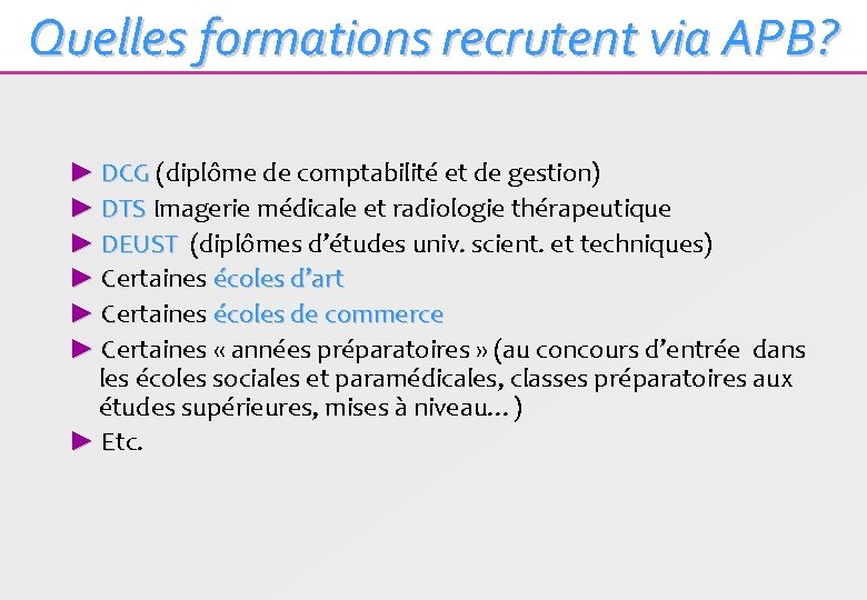 Quelles formations recrutent via APB? ► DCG (diplôme de comptabilité et de gestion) ►