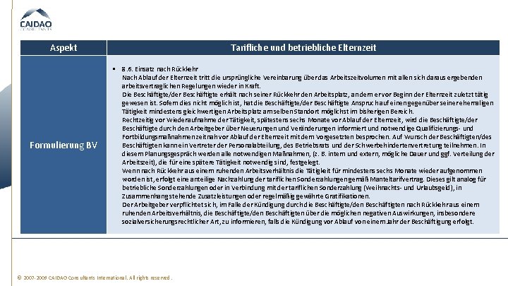 Aspekt Tarifliche und betriebliche Elternzeit Formulierung BV § 8. 6. Einsatz nach Rückkehr Nach