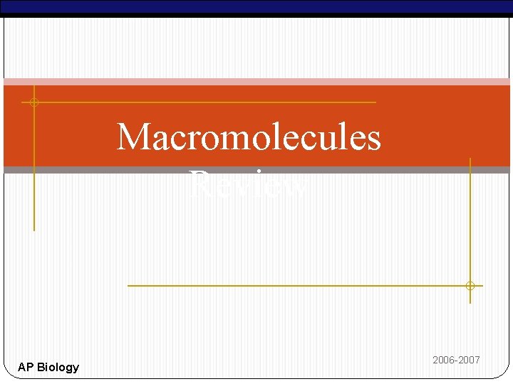 Macromolecules Review AP Biology 2006 -2007 
