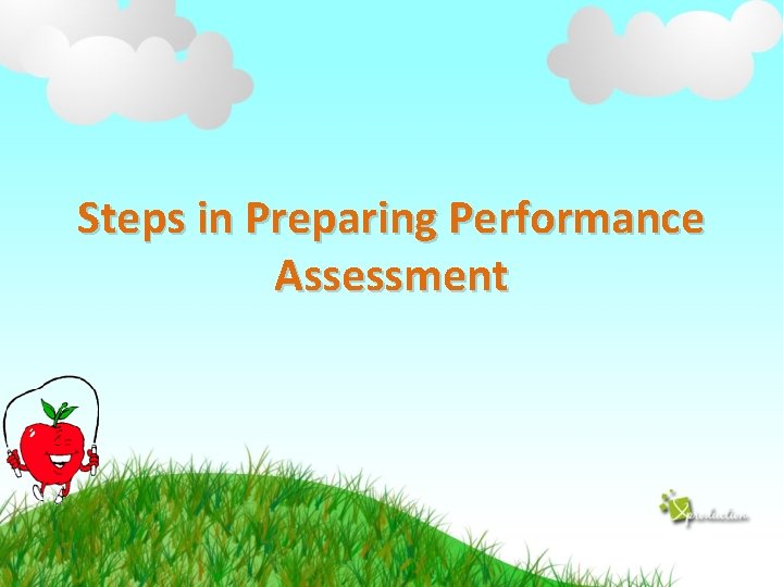 Steps in Preparing Performance Assessment 