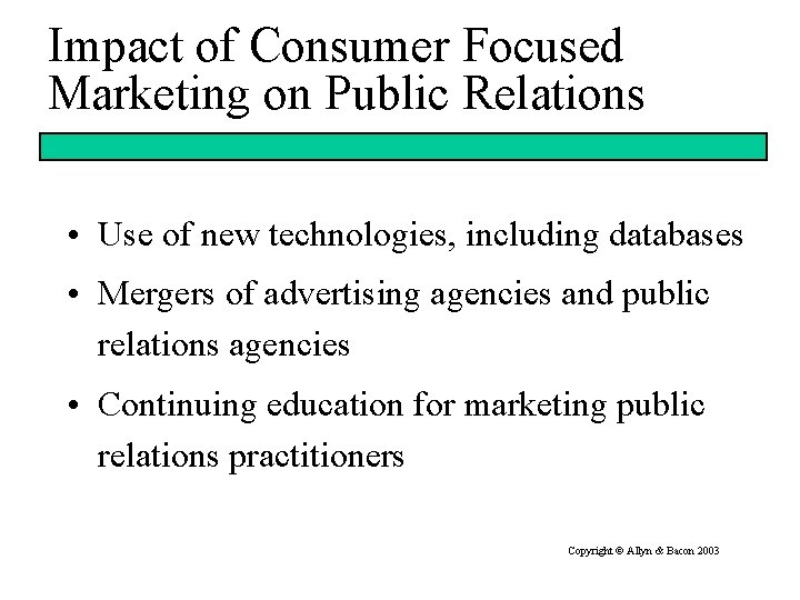 Impact of Consumer Focused Marketing on Public Relations • Use of new technologies, including