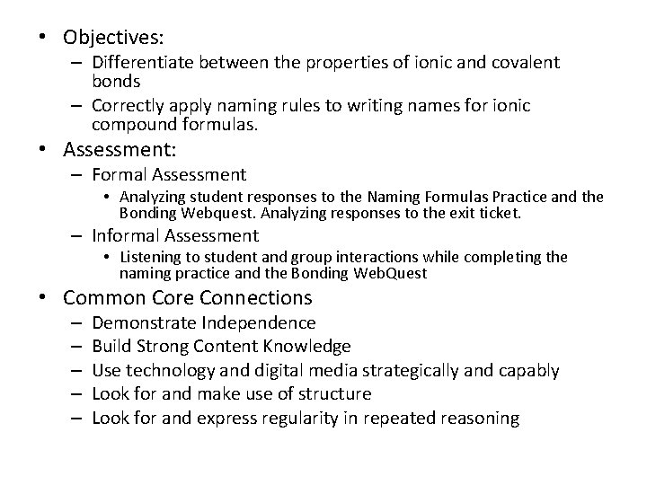  • Objectives: – Differentiate between the properties of ionic and covalent bonds –