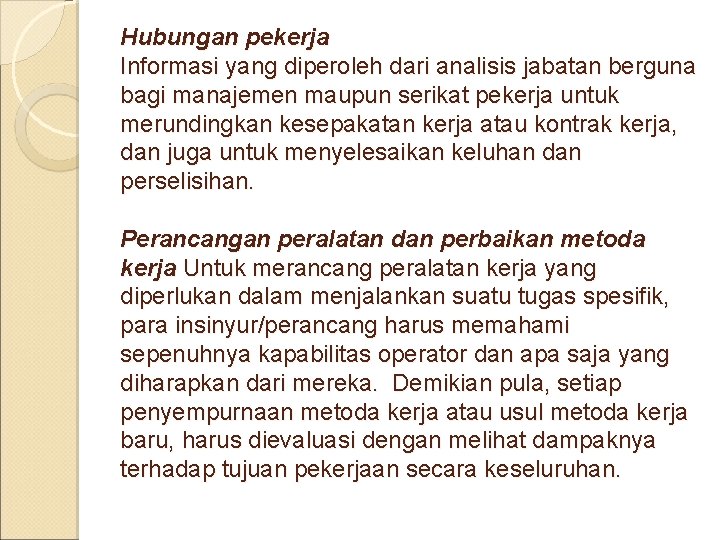 Hubungan pekerja Informasi yang diperoleh dari analisis jabatan berguna bagi manajemen maupun serikat pekerja