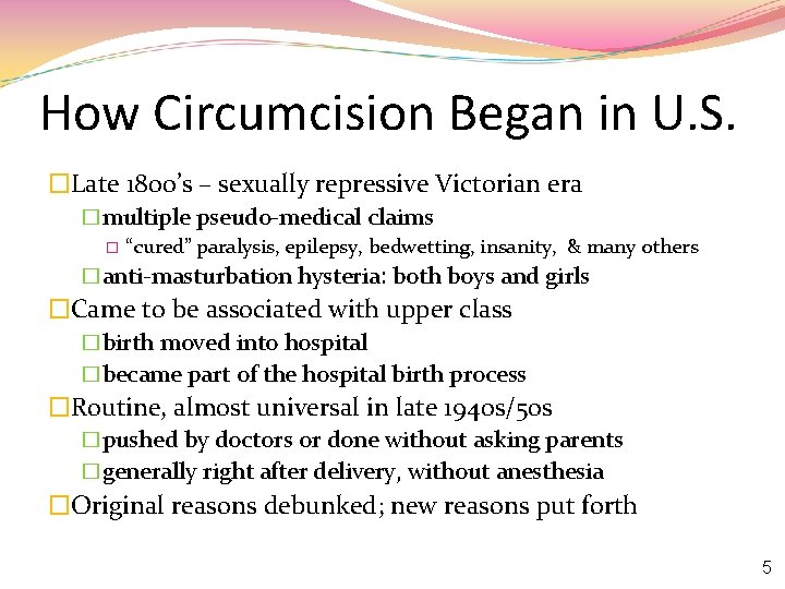 How Circumcision Began in U. S. �Late 1800’s – sexually repressive Victorian era �multiple