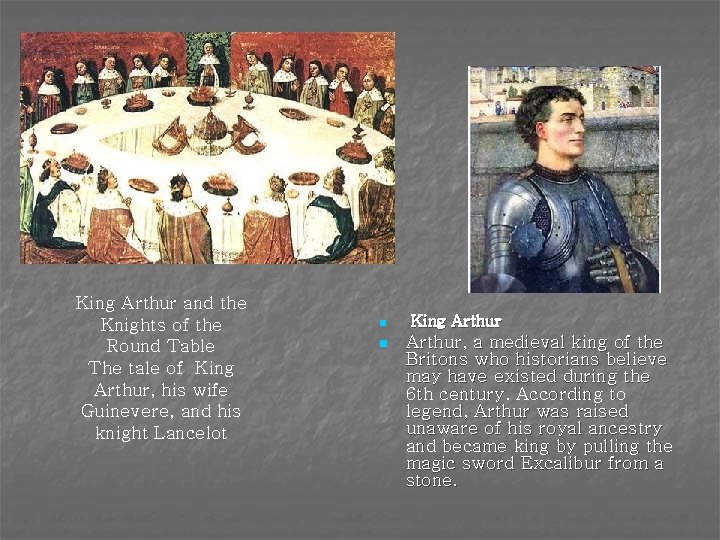 King Arthur and the Knights of the Round Table The tale of King Arthur,