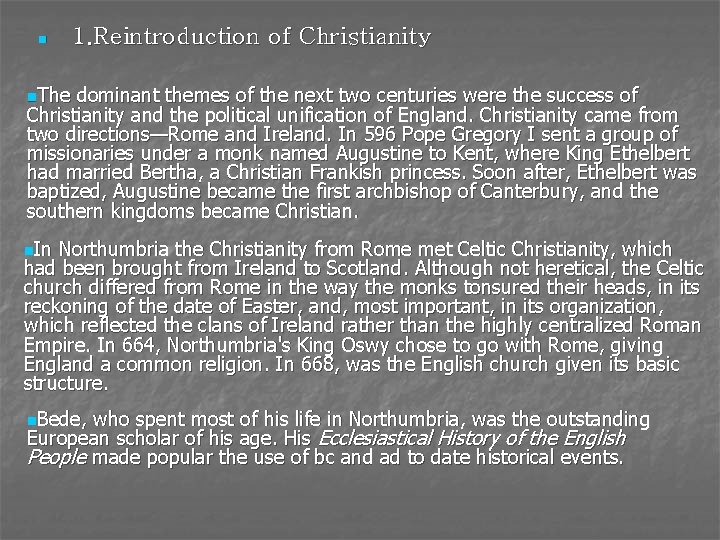n 1. Reintroduction of Christianity n. The dominant themes of the next two centuries
