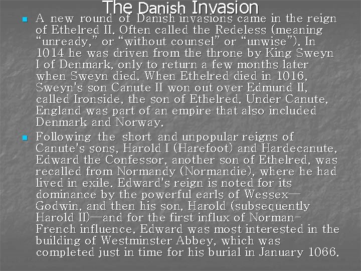 n n The Danish Invasion A new round of Danish invasions came in the