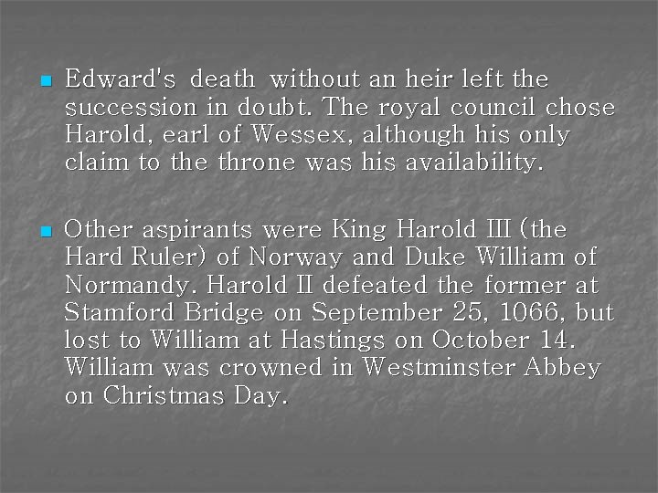 n Edward's death without an heir left the succession in doubt. The royal council