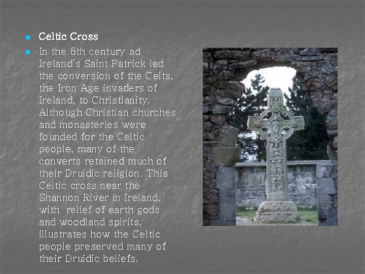 n n Celtic Cross In the 5 th century ad Ireland’s Saint Patrick led