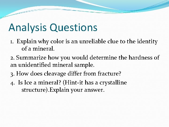 Analysis Questions 1. Explain why color is an unreliable clue to the identity of