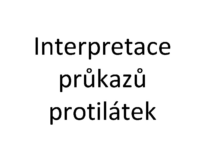 Interpretace průkazů protilátek 