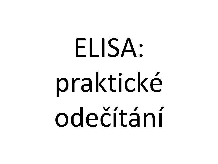 ELISA: praktické odečítání 