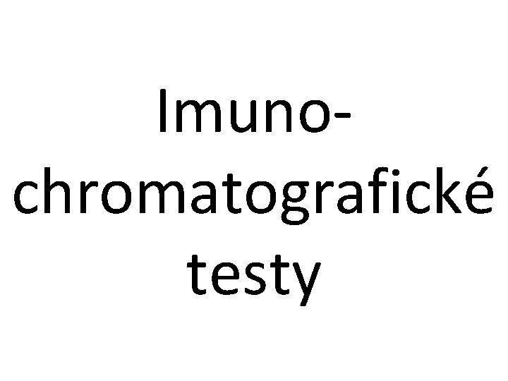 Imunochromatografické testy 