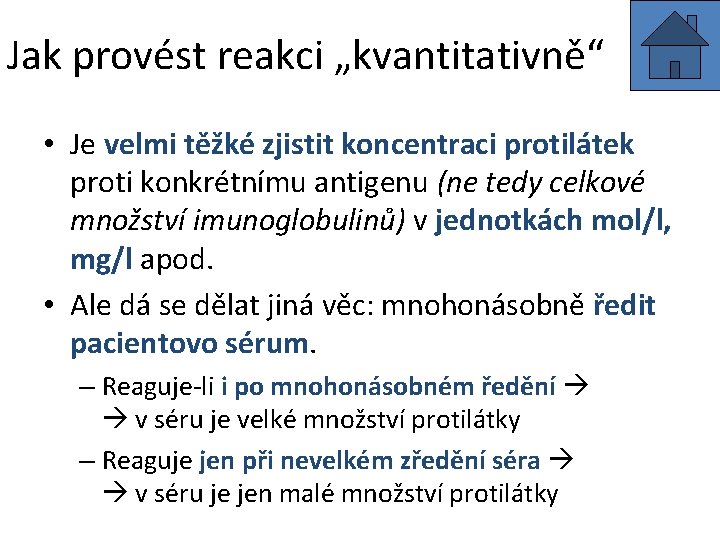 Jak provést reakci „kvantitativně“ • Je velmi těžké zjistit koncentraci protilátek proti konkrétnímu antigenu