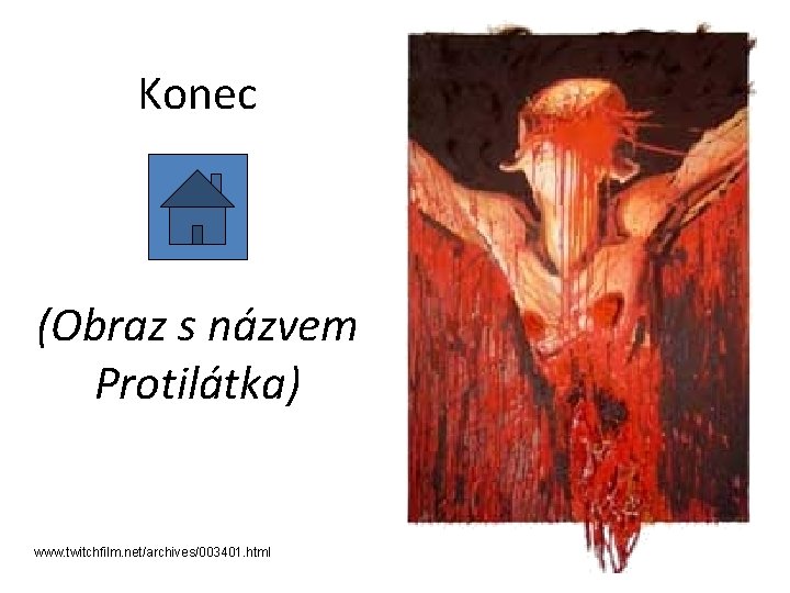 Konec (Obraz s názvem Protilátka) www. twitchfilm. net/archives/003401. html 