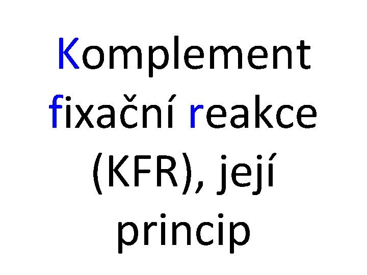 Komplement fixační reakce (KFR), její princip 