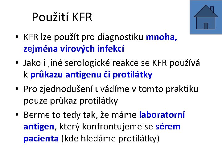 Použití KFR • KFR lze použít pro diagnostiku mnoha, zejména virových infekcí • Jako