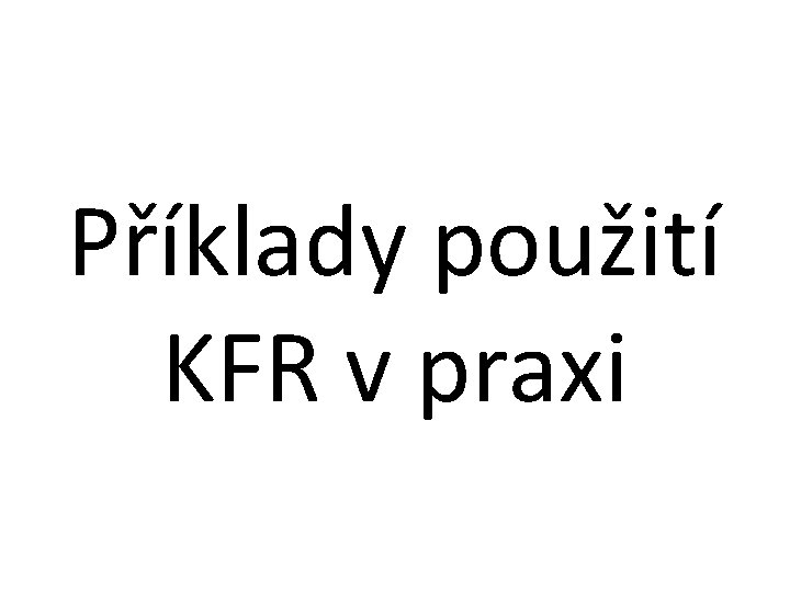 Příklady použití KFR v praxi 