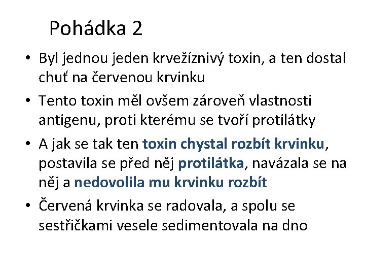 Pohádka 2 • Byl jednou jeden krvežíznivý toxin, a ten dostal chuť na červenou