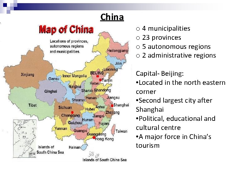 China o 4 municipalities o 23 provinces o 5 autonomous regions o 2 administrative